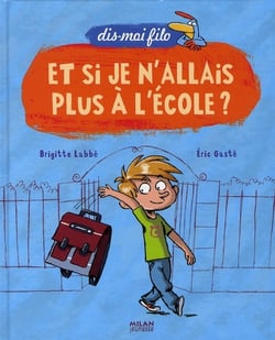 Et si je n'allais plus à l'école ?