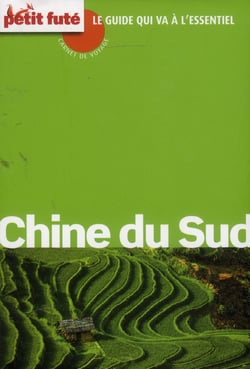 Guide Chine Du Sud 2013 Carnet Petit Futé