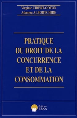 Pratique du droit de la concurrence et de la consommation