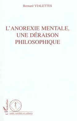 ANOREXIE MENTALE, UNE DÉRAISON PHILOSOPHIQUE
