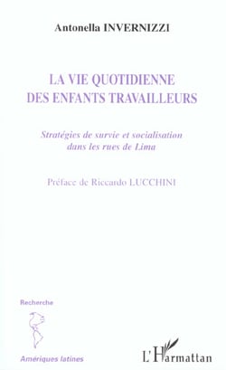 LA VIE QUOTIDIENNE DES ENFANTS TRAVAILLEURS : Stratégies de survie et socialisation dans les rues de Lima