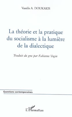 La theorie et la pratique du socialisme a la lumiere de la dialectique