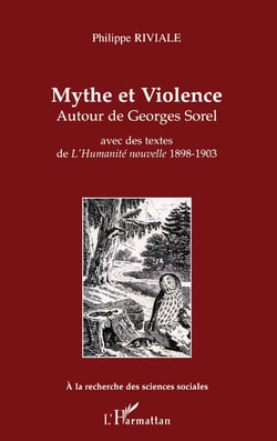 Mythe et Violence : Autour de Georges Sorel avec des textes de L'Humanité nouvelle 1898-1903 - avec des textes de L'Humanité nouvelle 1898-1903