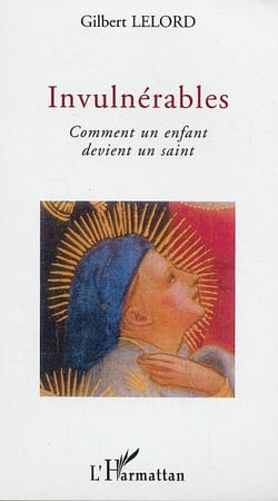 Invulnerables - comment un enfant devient un saint