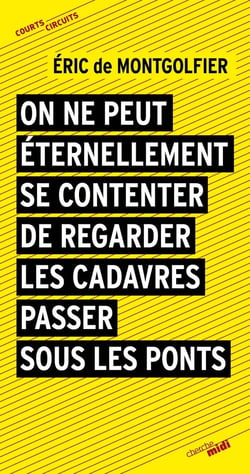 On ne peut éternellement se contenter de regarder les cadavres passer sous les ponts