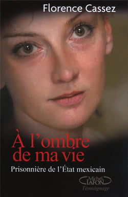 A l'ombre de ma vie - Prisonnière de l'état méxicain