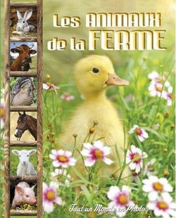 Tout un monde en photos - les animaux de la ferme