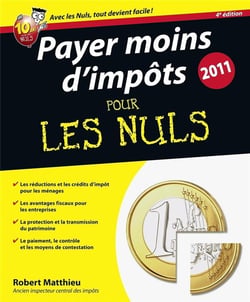 Payer moins d'impôts (édition 2011)