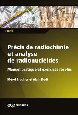 Précis de radiochimie et analyse de radionucléides - manuel pratique et exercices résolus