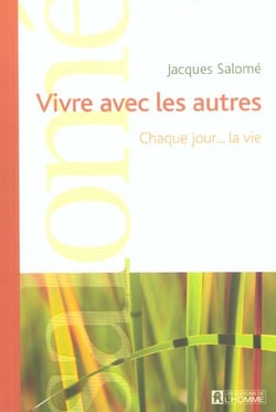 Vivre avec les autres - chaque jour... la vie