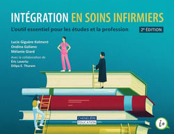 Intégration en soins infirmiers : L'outil essentiel pour les études et la profession (2e édition)