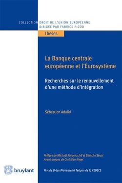 La banque centrale européenne et l'Eurosystème - recherches sur le renouvellement d?une méthode d?intégration