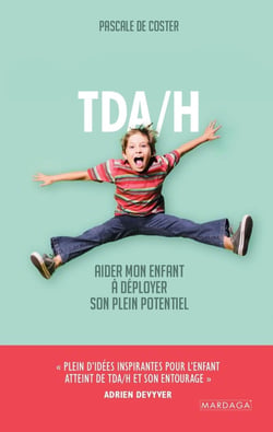 TDA/H : aider mon enfant à déployer son plein potentiel