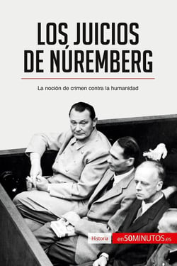 Los juicios de Nuremberg : la nocion de crimen contra la humanidad