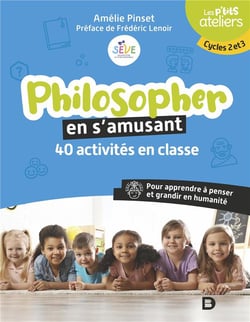 Philosopher en s'amusant : cycles 2 et 3