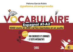 Vocabulaire espagnol A1-A2 en 1000 mots, 200 cartes mentales et en audio avec @paloma.sicomprendo : 100 exercices et corrigés - 3 tests interactifs