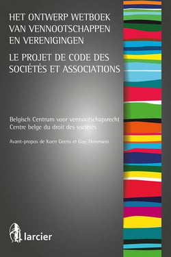 Het ontwerp wetboek van vennootschappen en verenigingen - le projet de nouveau code des sociétés et associations