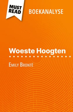 Woeste Hoogten van Emily Brontë (Boekanalyse) : Volledige analyse en gedetailleerde samenvatting van het werk