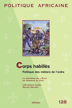 Revue politique africaine n.128 : corps habillés - politique des métiers de l'ordre