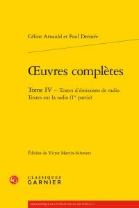 Oeuvres complètes Tome 4 - textes d'émissions de radio, textes sur la radio (1re partie)
