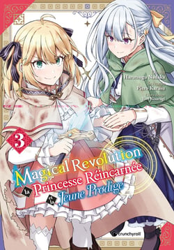 Magical Revolution : La princesse réincarnée et la jeune prodige Tome 3