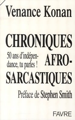 Chroniques afro-sarcastiques : 50 ans d'independance, tu parles !