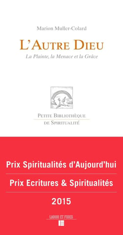 L'autre dieu - la plainte, la menace et la grâce