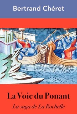 La voie du Ponant, la saga de la Rochelle