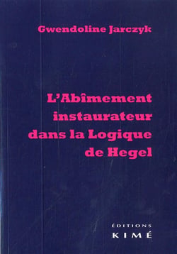 L'abîmement instaurateur dans la logique de Hegel