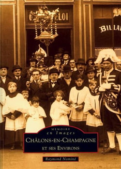 Châlons-en-Champagne et ses environs Tome 1