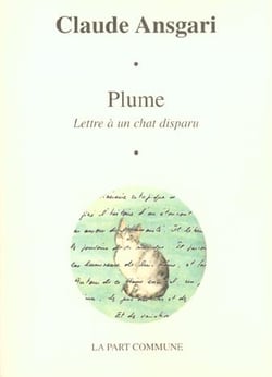 Plume : Lettre à un chat disparu.