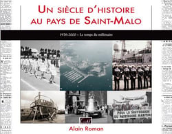 Un siècle d'histoire au pays de Saint-Malo Tome 4 - 1976-2000, le temps du milénaire