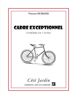 Cadre exceptionnel - comédie en 3 actes