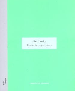 Alechinsky - dessins de cinq decennies