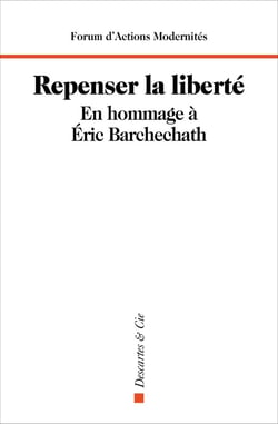 Repenser la liberté : en hommage à Éric Barchechath