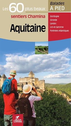 Les Incontournables balades à pied : Aquitaine