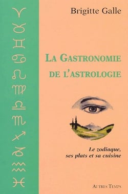 La gastronomie de l'astrologie - le zodiaque, ses plats et sa cuisine