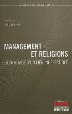 Management et religions - décryptage d'un lien indéfectible
