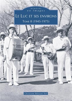 Le Luc et ses environs Tome 2 -1945-1975