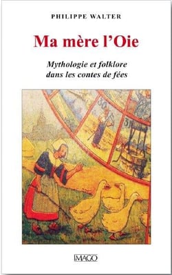 Ma mère l'oie - mythologie et folklore dans les contes de fées