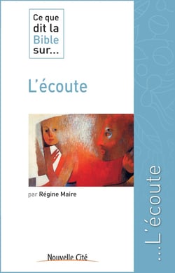 Ce que dit la Bible sur... Tome 23 : l'écoute