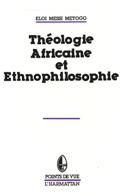 Théologie africaine et ethnophilosophie