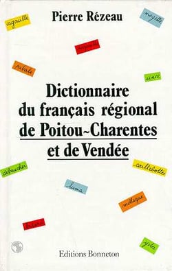 Dictionnaire du francais regional de poitou-charentes et de vendee