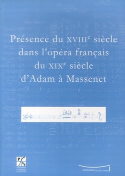 Presence du XVIIIe siècle dans l'opera français du XIXe siècle d'adam à massenet