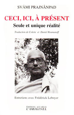Ceci, ici, à présent : Seul et unique réalité
