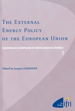 The external energy policy of the european union (anglais) - gouvernance europeenne et geopolitique