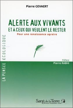 Alerte aux vivants et à ceux qui veulent le rester - pour une renaissance agraire