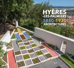 Hyères-les-Palmiers, 1850-1930 architectures