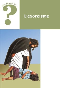 QUE PENSER DE... ? : L'exorcisme. Que penser de n° 58