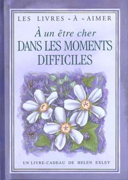 A un etre cher dans des moments difficiles